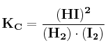 \bf K_C = \frac{(HI)^2}{(H_2)\cdot (I_2)}