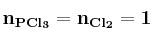 \bf n_{PCl_3} = n_{Cl_2} = 1