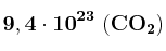 \bf 9,4\cdot 10^{23}\ (CO_2)