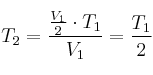 T_2 = \frac{\frac{V_1}{2}\cdot T_1}{V_1} = \frac{T_1}{2}