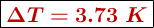 \fbox{\color[RGB]{192,0,0}{\bm{\Delta T= 3.73\ K}}}
