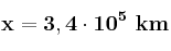 \bf x = 3,4\cdot 10^5\ km