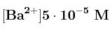 \bf [Ba^{2+}] 5\cdot 10^{-5}\ M