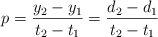p = \frac{y_2 - y_1}{t_2 - t_1} = \frac{d_2 - d_1}{t_2 - t_1}