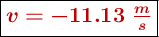 \fbox{\color[RGB]{192,0,0}{\bm{v = -11.13\ \frac{m}{s}}}}