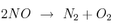 2NO\ \to\ N_2 + O_2