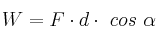 W = F\cdot d\cdot\ cos\ \alpha
