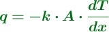 \color[RGB]{2,112,20}{\bm{q = -k \cdot A \cdot \frac{dT}{dx}}}