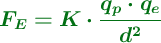 \color[RGB]{2,112,20}{\bm{F_E = K\cdot \frac{q_p\cdot q_e}{d^2}}}