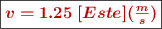 \fbox{\color[RGB]{192,0,0}{\bm{v = 1.25\ [Este] (\textstyle{m\over s})}}}