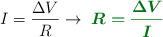 I = \frac{\Delta V}{R}\to\ \color[RGB]{2,112,20}{\bm{R = \frac{\Delta V}{I}}}