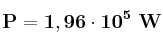 \bf P = 1,96\cdot 10^5\ W