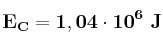 \bf E_C = 1,04\cdot 10^6\ J