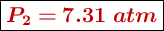 \fbox{\color[RGB]{192,0,0}{\bm{P_2 = 7.31\ atm}}}