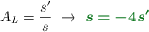 A_L = \frac{s^{\prime}}{s}\ \to\ \color[RGB]{2,112,20}{\bm{s = -4s^{\prime}}}