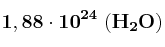 \bf 1,88\cdot 10^{24}\ (H_2O)
