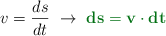 v = \frac{ds}{dt}\ \to\ \color[RGB]{2,112,20}{\bf ds = v\cdot dt}
