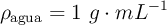 \rho_{\text{agua}} = 1\ g\cdot mL^{-1}