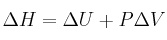 \Delta H = \Delta U + P\Delta V