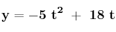 \bf y = -5\ t^2\ +\ 18\ t