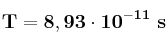 \bf T = 8,93\cdot 10^{-11}\ s