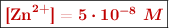 \fbox{\color[RGB]{192,0,0}{\textbf{[\ce{Zn^{2+}}]} = \bm{5\cdot 10^{-8}\ M}}}