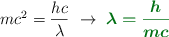mc^2 = \frac{hc}{\lambda}\ \to\ \color[RGB]{2,112,20}{\bm{\lambda = \frac{h}{mc}}}}