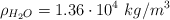 \rho_{H_2O} = 1.36\cdot 10^4\ kg/m^3