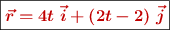 \fbox{\color[RGB]{192,0,0}{\bm{\vec r = 4t\ \vec i + (2t-2)\ \vec j}}}