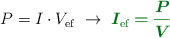 P = I\cdot V_{\text{ef}}\ \to\ \color[RGB]{2,112,20}{\bm{I_{\text{ef}} = \frac{P}{V}}}
