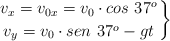 \left v_x = v_{0x} = v_0\cdot cos\ 37^o \atop v_y = v_0\cdot sen\ 37^o - gt \right \}