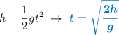 h = \frac{1}{2}gt^2\ \to\ \color[RGB]{0,112,192}{\bm{t = \sqrt{\frac{2h}{g}}}}