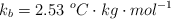 k_b = 2.53\ ^oC\cdot kg\cdot mol^{-1}