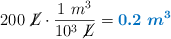 200\ \cancel{L}\cdot \frac{1\ m^3}{10^3\ \cancel{L}} = \color[RGB]{0,112,192}{\bm{0.2\ m^3}}