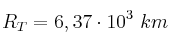 R_T = 6,37\cdot 10^3\ km
