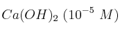 Ca(OH)_2\ (10^{-5}\ M)