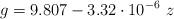 g = 9.807 - 3.32\cdot 10^{-6}\ z