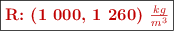 \fbox{\color[RGB]{192,0,0}{\bf R: (1\ 000, 1\ 260)\ \textstyle{kg\over m^3}}}