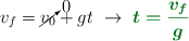 v_f = \cancelto{0}{v_0} + gt\ \to\ \color[RGB]{2,112,20}{\bm{t = \frac{v_f}{g}}}