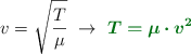 v = \sqrt{\frac{T}{\mu}}\ \to\ \color[RGB]{2,112,20}{\bm{T = \mu\cdot v^2}}