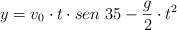 y = v_0\cdot t\cdot sen\ 35 - \frac{g}{2}\cdot t^2