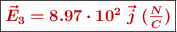 \fbox{\color[RGB]{192,0,0}{\bm{\vec{E}_3 = 8.97\cdot 10^2\ \vec j\ (\frac{N}{C})}}}