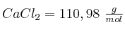 CaCl_2 = 110,98\ \textstyle{g\over mol}