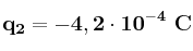 \bf q_2 = - 4,2\cdot 10^{-4}\ C