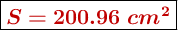 \fbox{\color[RGB]{192,0,0}{\bm{S =200.96\ cm^2}}}