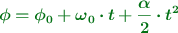 \color[RGB]{2,112,20}{\bm{\phi = \phi_0 + \omega_0\cdot t + \frac{\alpha}{2}\cdot t^2}}