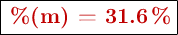 \fbox{\color[RGB]{192,0,0}{\bf \%(m) = 31.6\ \%}}