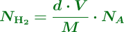 \color[RGB]{2,112,20}{\bm{N_{\ce{H2}} = \frac{d\cdot V}{M}\cdot N_A}}