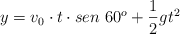 y = v_0\cdot t\cdot sen\ 60^o + \frac{1}{2}gt^2