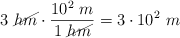 3\ \cancel{hm}\cdot \frac{10^2\ m}{1\ \cancel{hm}} = 3\cdot 10^2\ m